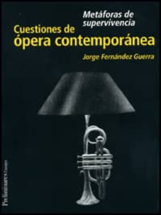 Cuestiones De Opera Contemporanea: Metaforas De Supervivencia