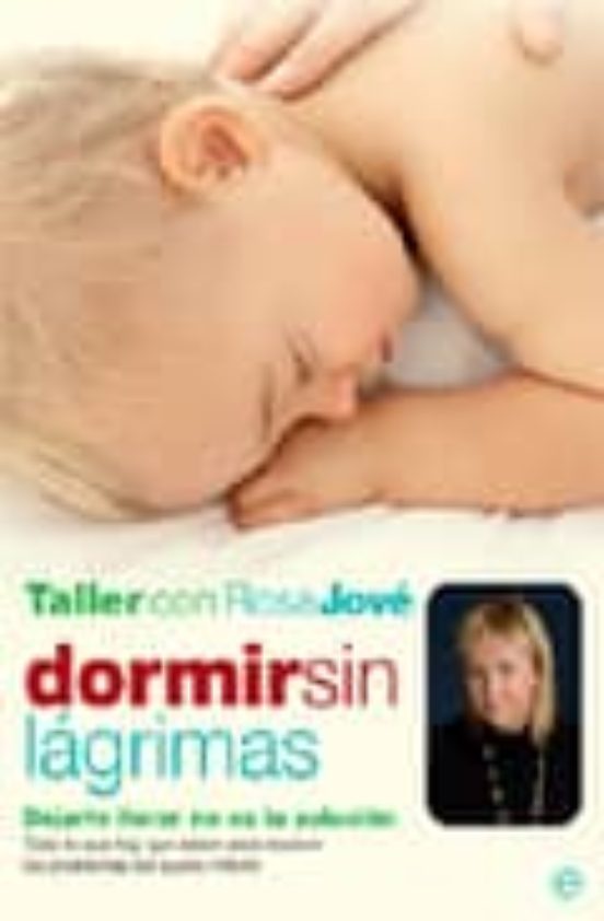 Estuche Dormir sin Lagrimas: Dejarles Llorar no Es la Solucion