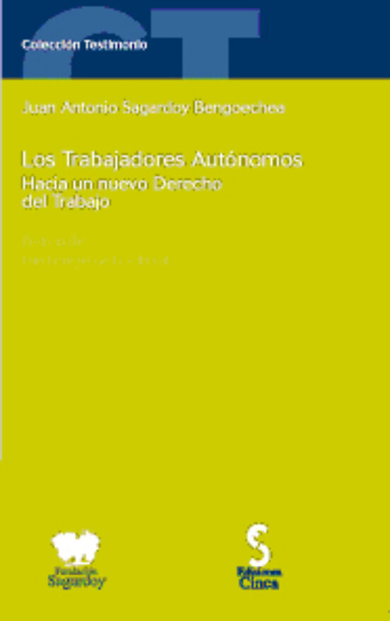 Los Trabajadores Autonomos: Hacia Un Nuevo Derecho Del Trabajo