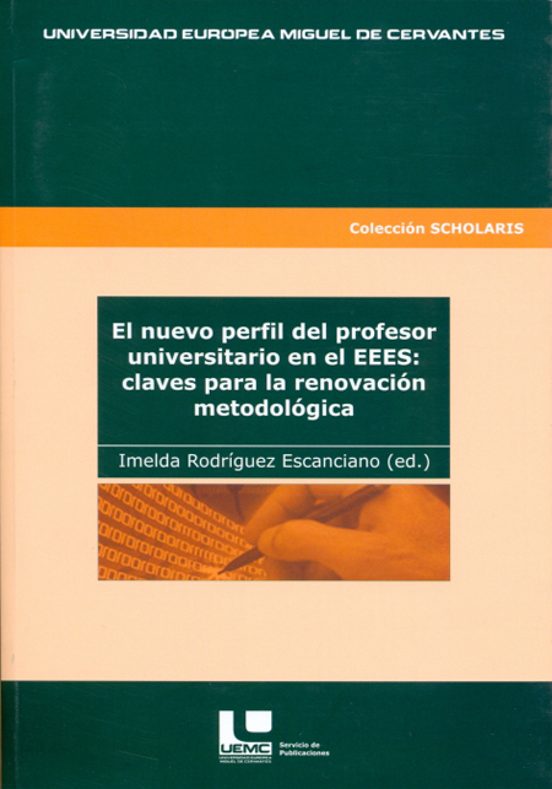 El Nuevo Perfil Del Profesor Universitario En El EEES: Claves Para La Renovación Metodológica