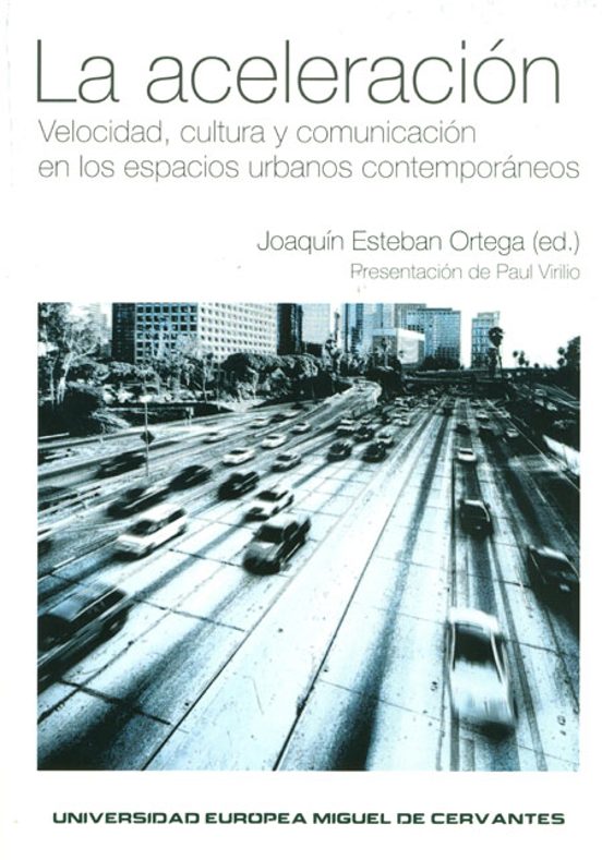 La Aceleracion: Velocidad Cultura Y Comunicacion En Los Espacios Urban