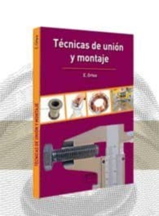 Técnicas De Unión Y Montaje