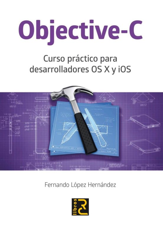 Objective-c: Curso Practico Para Desarrolladores Os X Y Ios