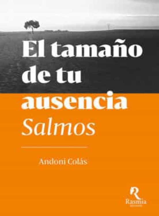 El Tamaño De Tu Ausencia. Salmos