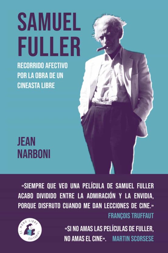 Samuel Fuller: Recorrido Afectivo por la Obra de un Cineasta Libre