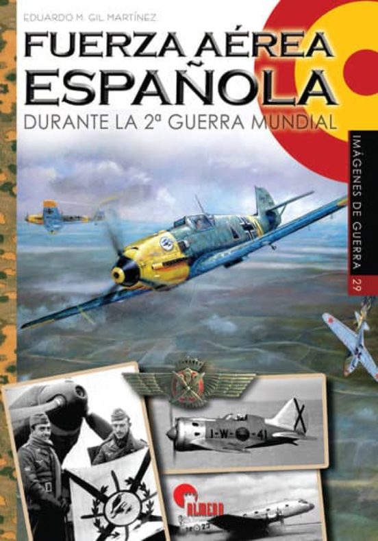 Fuerza Aerea Española Durante La Segunda Guerra Mundial