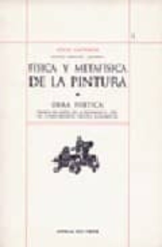 Fisica y Metafisica de la Pintura: Obra Poetica
