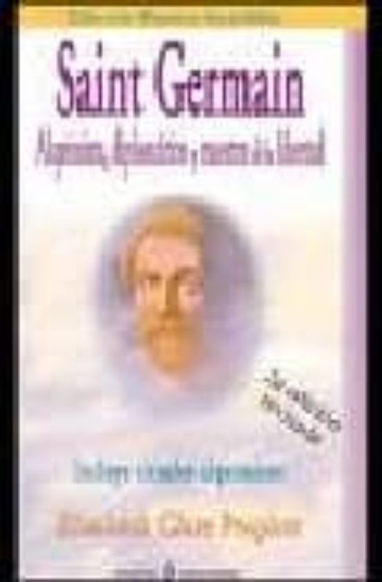 Saint Germain: Alquimista Diplomatico Y Maestro De La Libertad