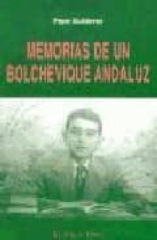Memorias De Un Bolchevique Andaluz