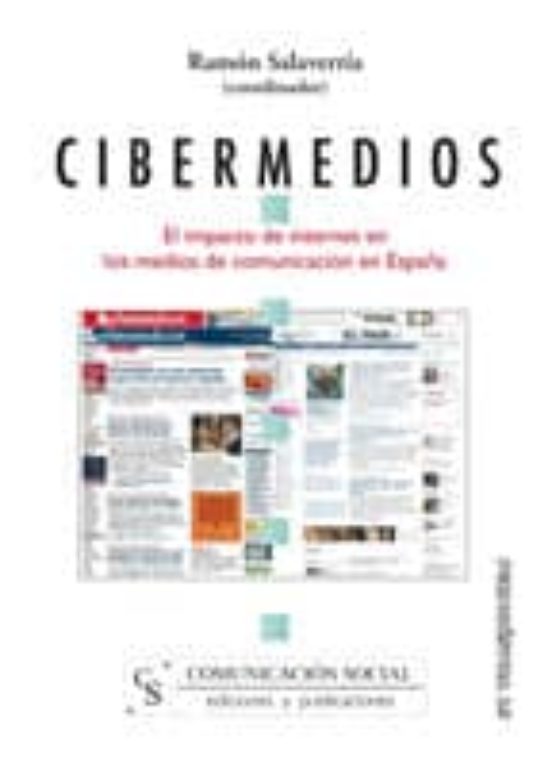Cibermedios. El Impacto De Internet En Los Medios De Comunicación En España
