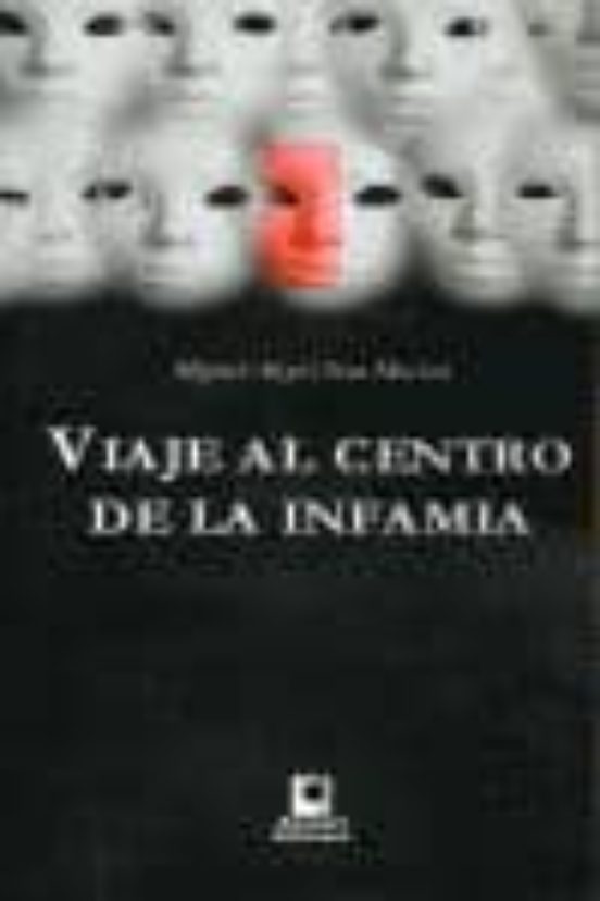 Viaje al Centro de la Infamia
