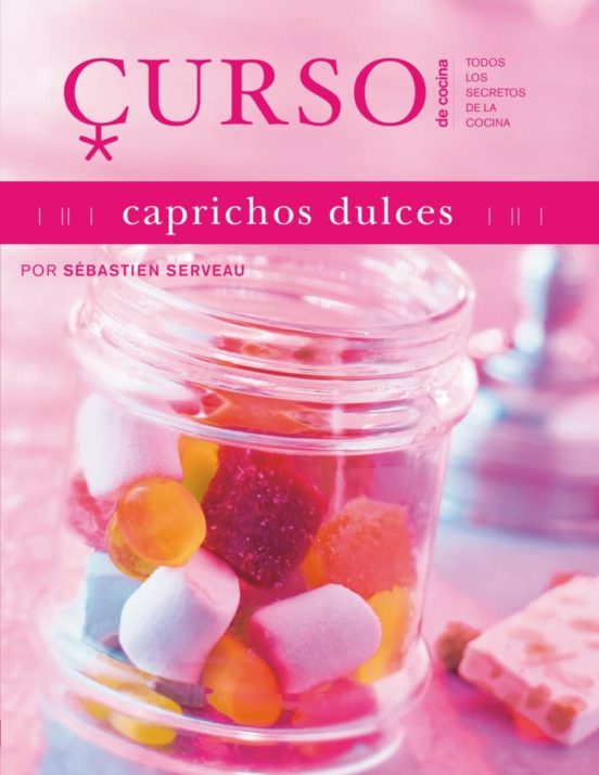Curso De Cocina: Caprichos Dulces