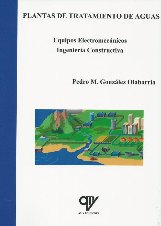 Plantas De Tratamiento De Aguas. Equipos Electromecanicos. Ingeni Eria