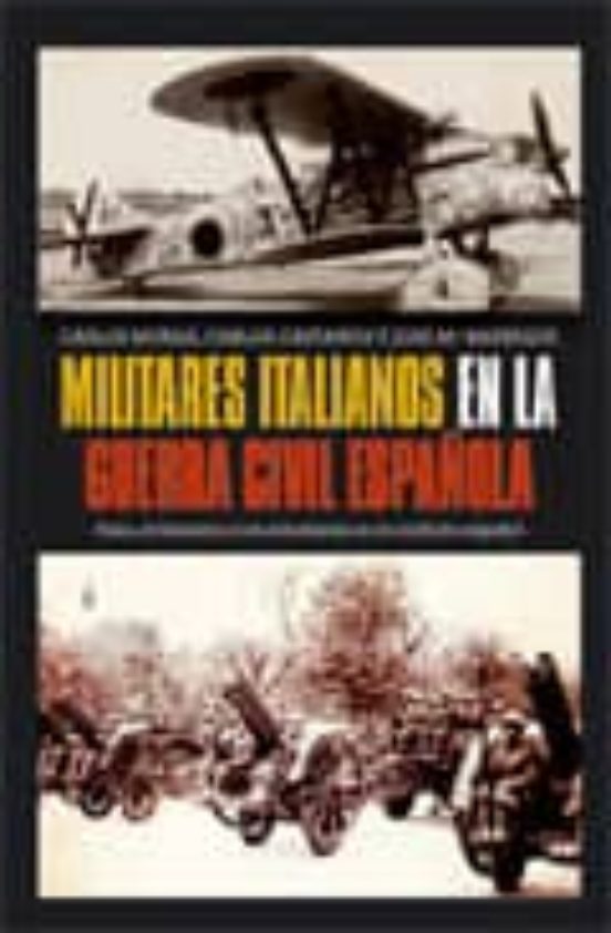 Militares Italianos en la Guerra Civil Española: Italia el Fasci Smo y
