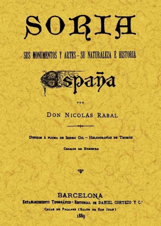 Soria: Sus Monumentos Y Artes: Su Naturaleza E Historia