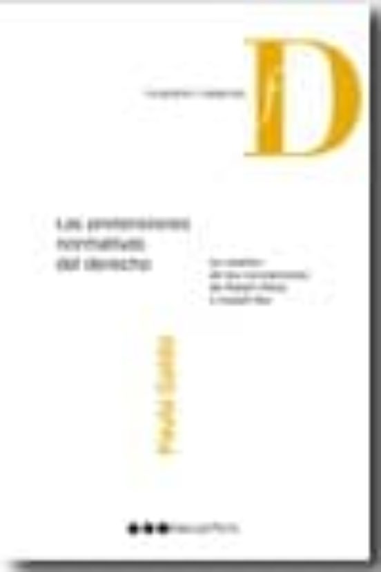 Las Pretensiones Normativas Del Derecho: Un Analisis De Las Conce Pcio