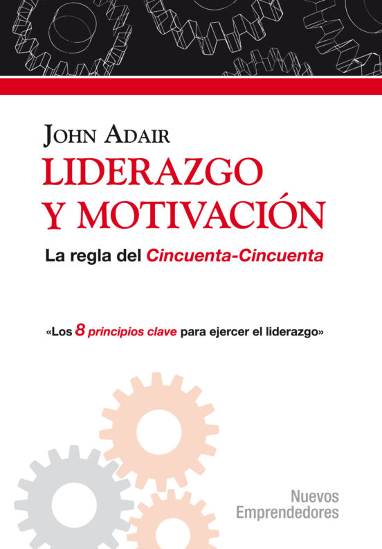 Liderazgo Y Motivacion: La Regla Del Cincuenta-cincuenta