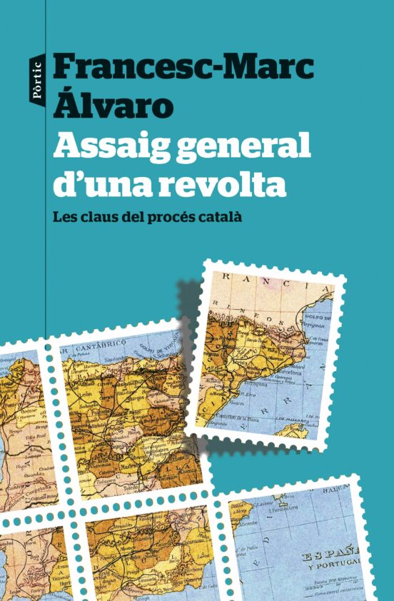 Assaig General D Una Revolta: Les Claus Del Proces Catala