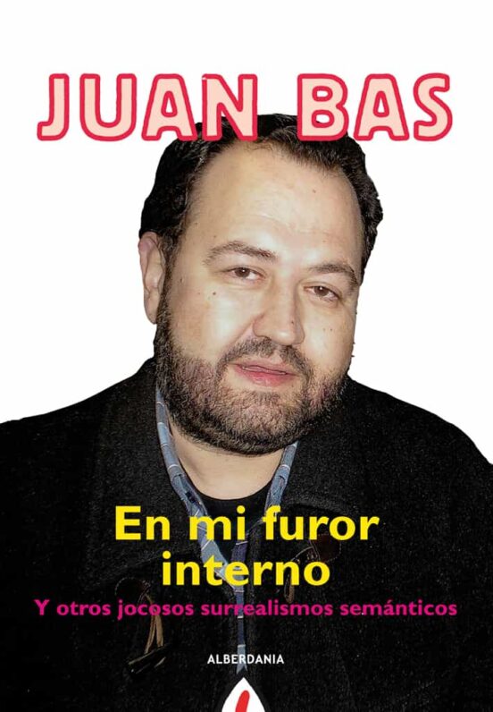 En Mi Furor Interno Y Otros Jocosos Surrealismos Semanticos
