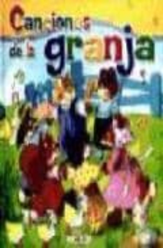 Canciones De La Granja: Biblioteca Infantil En Imagenes