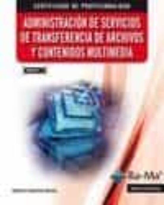 Administración De Servicios De Transferencia De Archivos Y Contenidos Multimedia
