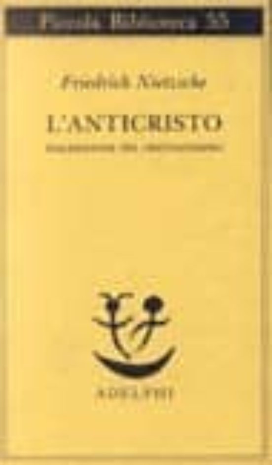 L Anticristo. Maledizione Del Cristianesimo