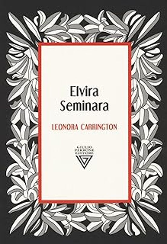 Leonora Carrington. Dea Della Metamorfosi