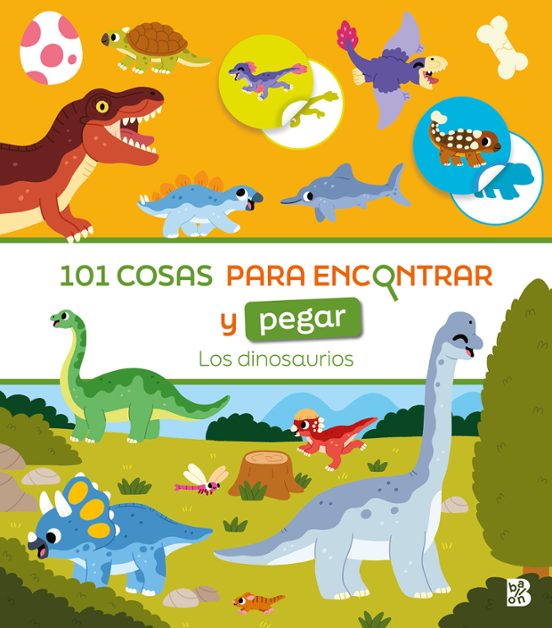 101 Cosas Para Encontrar Y Pegar - Los Dinosaurios