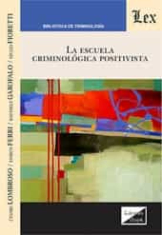 Escuela Criminologica Positivista