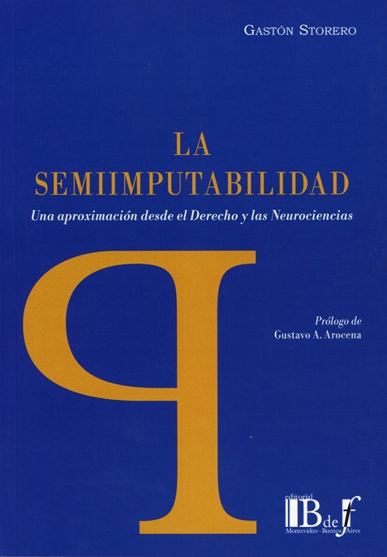 Semiimputabilidad. Una Aproximación Desde El Derecho Y Las Neuroc Ienc