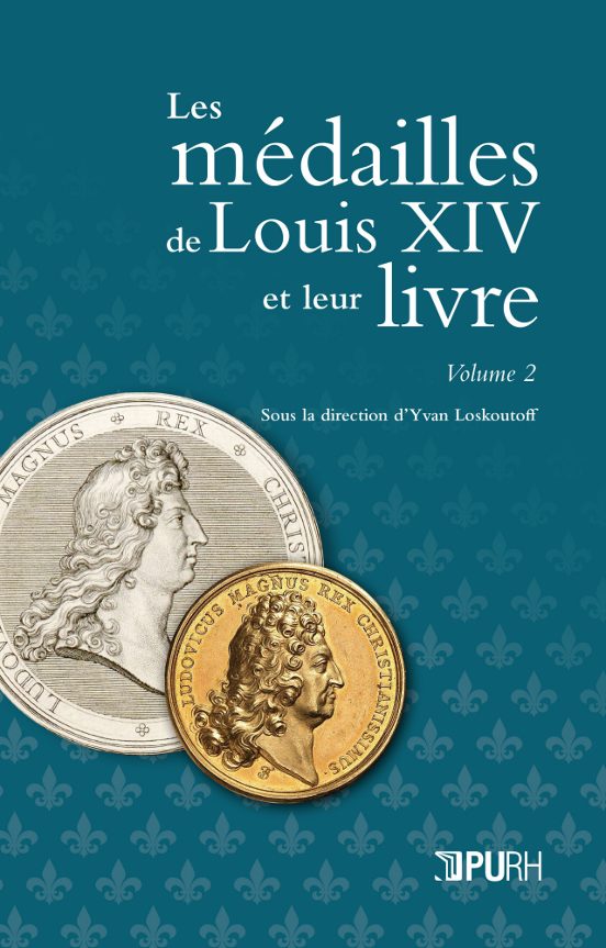 Les Médailles De Louis Xiv Et Leur Livre. Vol. 2