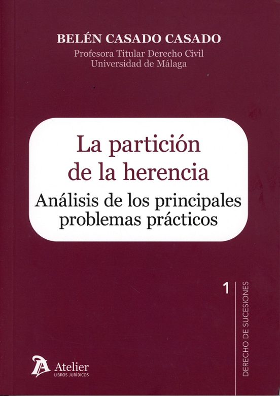 La Partición De La Herencia. Análisis De Los Principales Problemas Prácticos