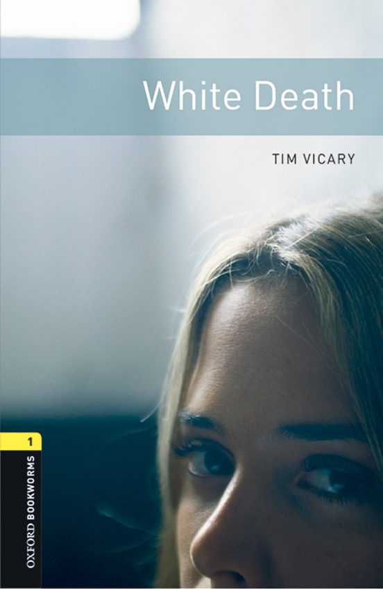 Oxford Bookworms Library 1. White Death