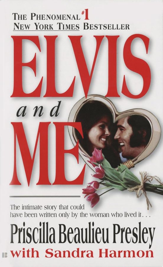 Elvis And Me: The True Story Of The Love Between Priscilla Presley And