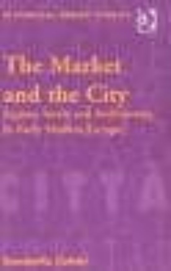 The Market And The City: Square Street And Architecture In Early Moder