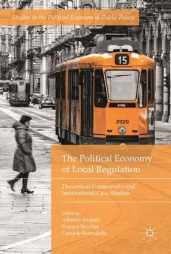 The Political Economy Of Local Regulation: Theoretical Frameworks And