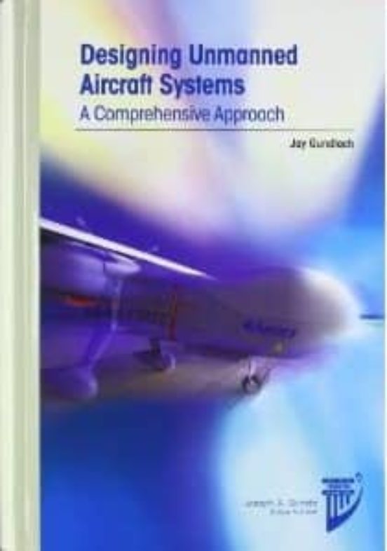 Designing Unmanned Aircraft Systems: A Comprehensive Approach