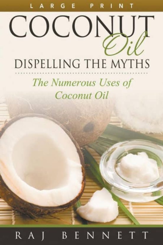 Coconut Oil: Dispelling The Myths : The Numerous Uses Of