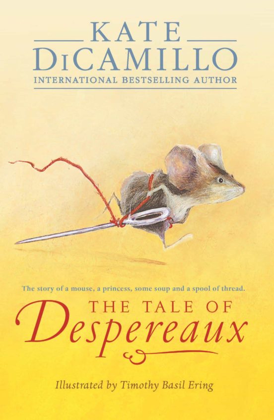 The Tale Of Despereaux : Being The Story Of A Mouse A Princess Some So