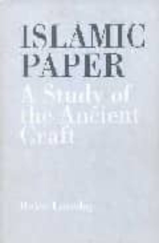 Islamic Paper: A Study Of The Ancient Craft
