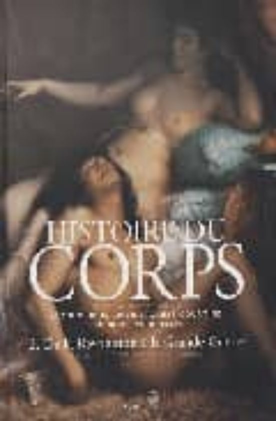 Histoire Du Corps : De La Revolution A La Grande Guerre