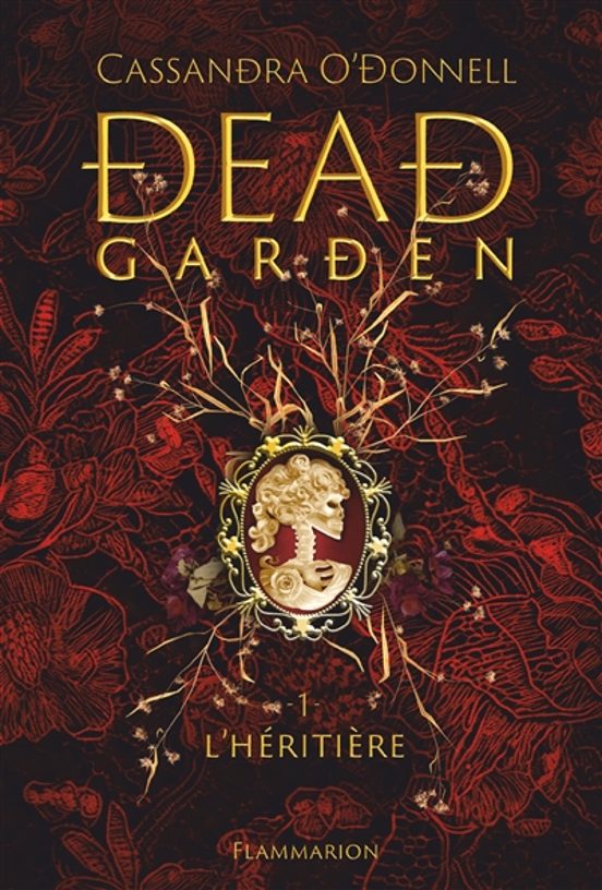 Dead Garden. Volume 1 L Heritiere