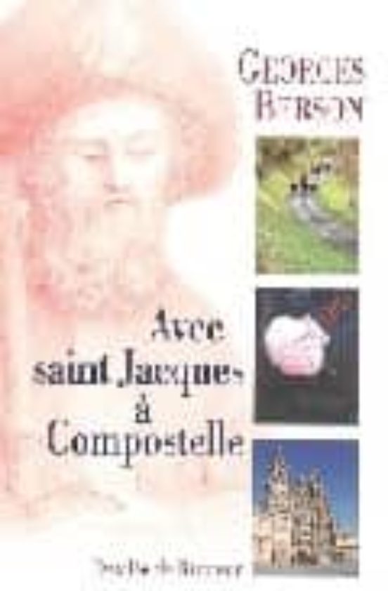 Avec Saint Jacques A Compostelle