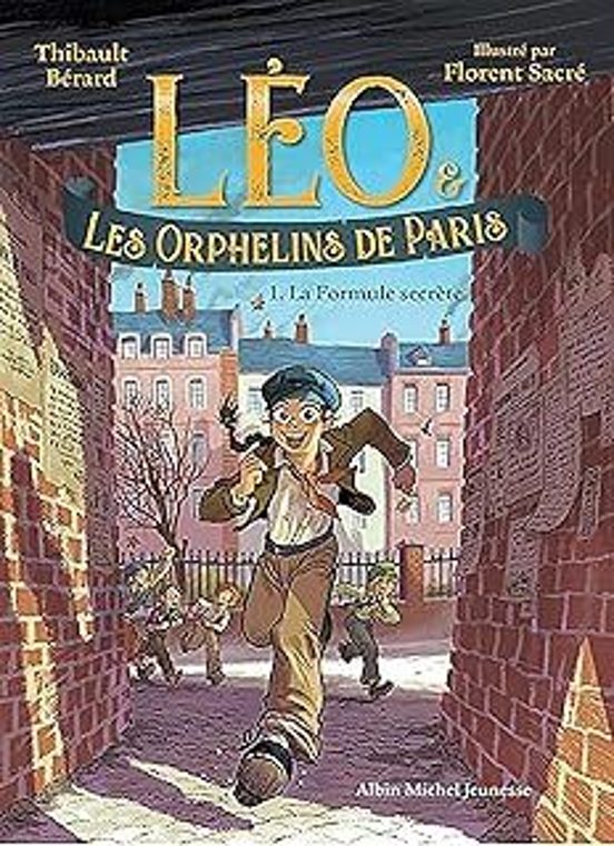 Léo & les Orphelins de Paris. Vol. 1. La Formule Secrète