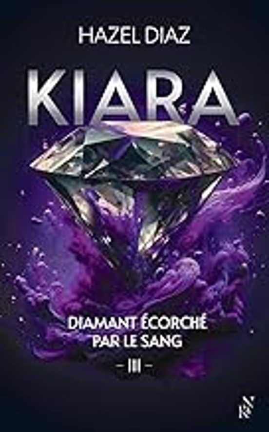 Kiara Diamant Écorché Par Le Sang. Vol. 3