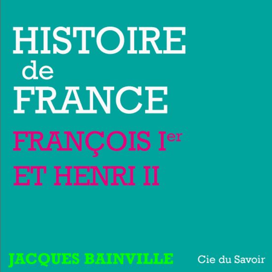 Histoire De France : François Ier Et Henri II