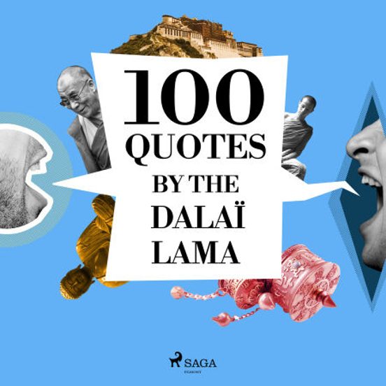 100 Quotes By The Dalaï Lama