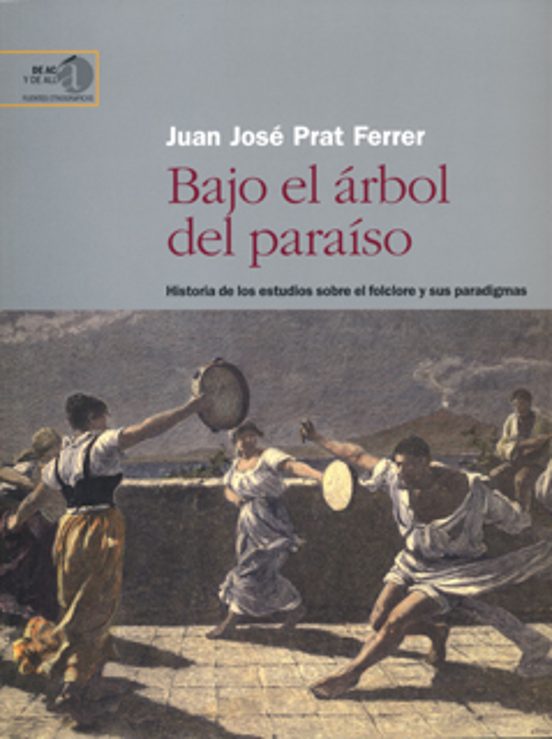 Bajo El Arbol Del Paraiso Historia De Los Estudios Sobre El Folcl Ore