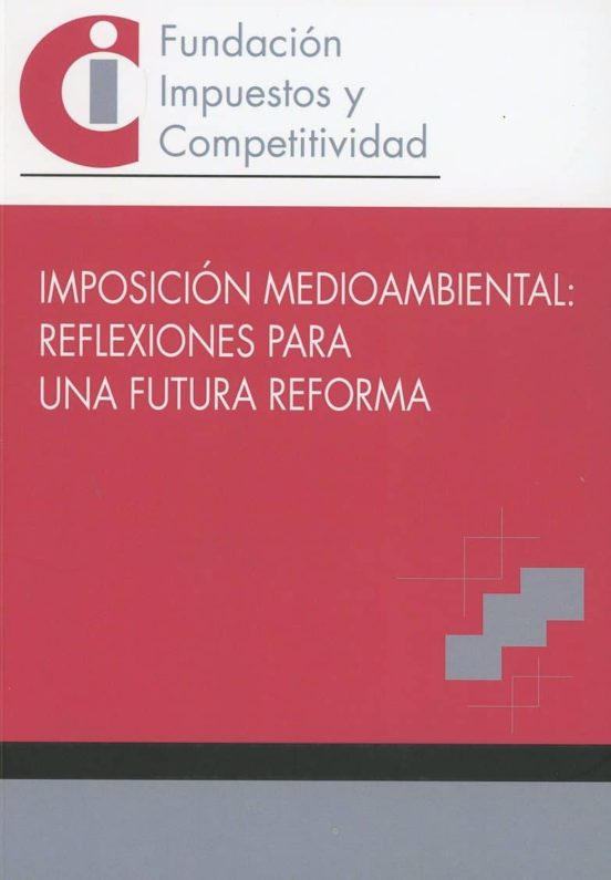 Imposicion Medioambiental: Reflexiones Para Una Futura Reforma
