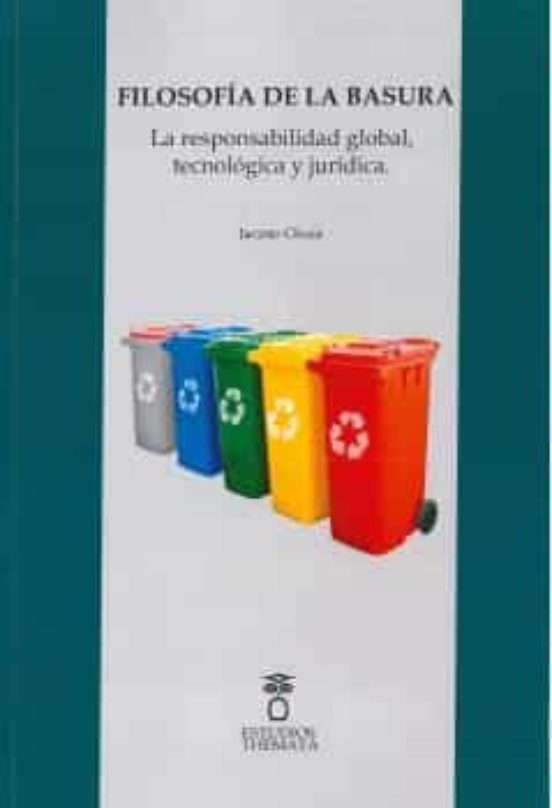 Filosofía de la Basura. La Responsabilidad Social Tecnológica y Jurídi